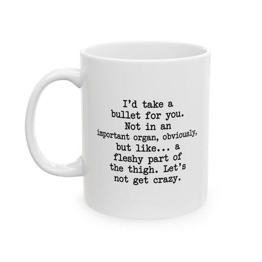 Sister Gift Mug - I'd Take A Bullet For You