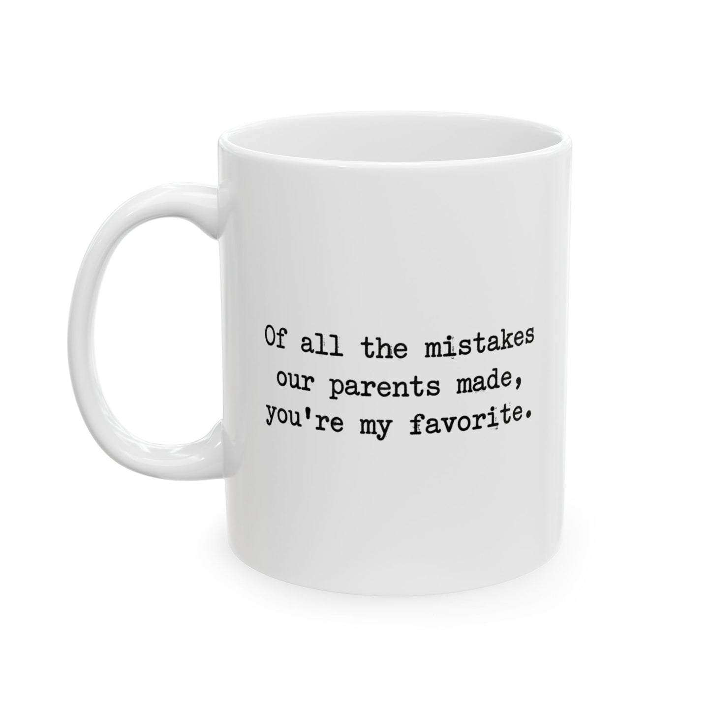 Sister Gift Mug - Of All The Mistakes