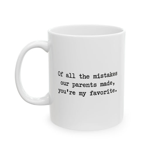 Sister Gift Mug - Of All The Mistakes