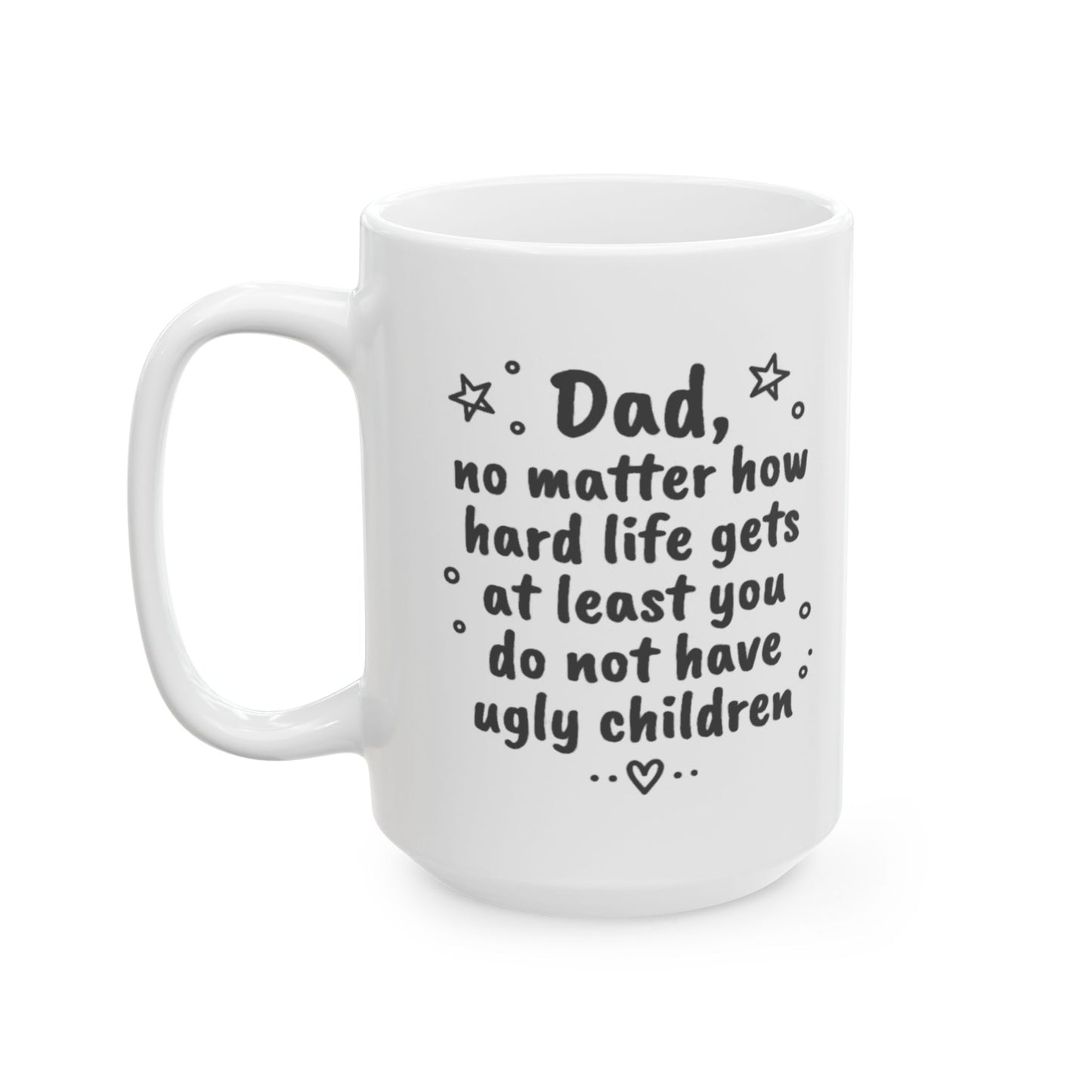 Father's Day Mug - Funny Gift for Dad from Son, Daughter, or Wife