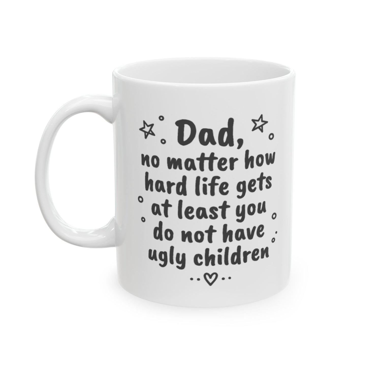 Father's Day Mug - Funny Gift for Dad from Son, Daughter, or Wife