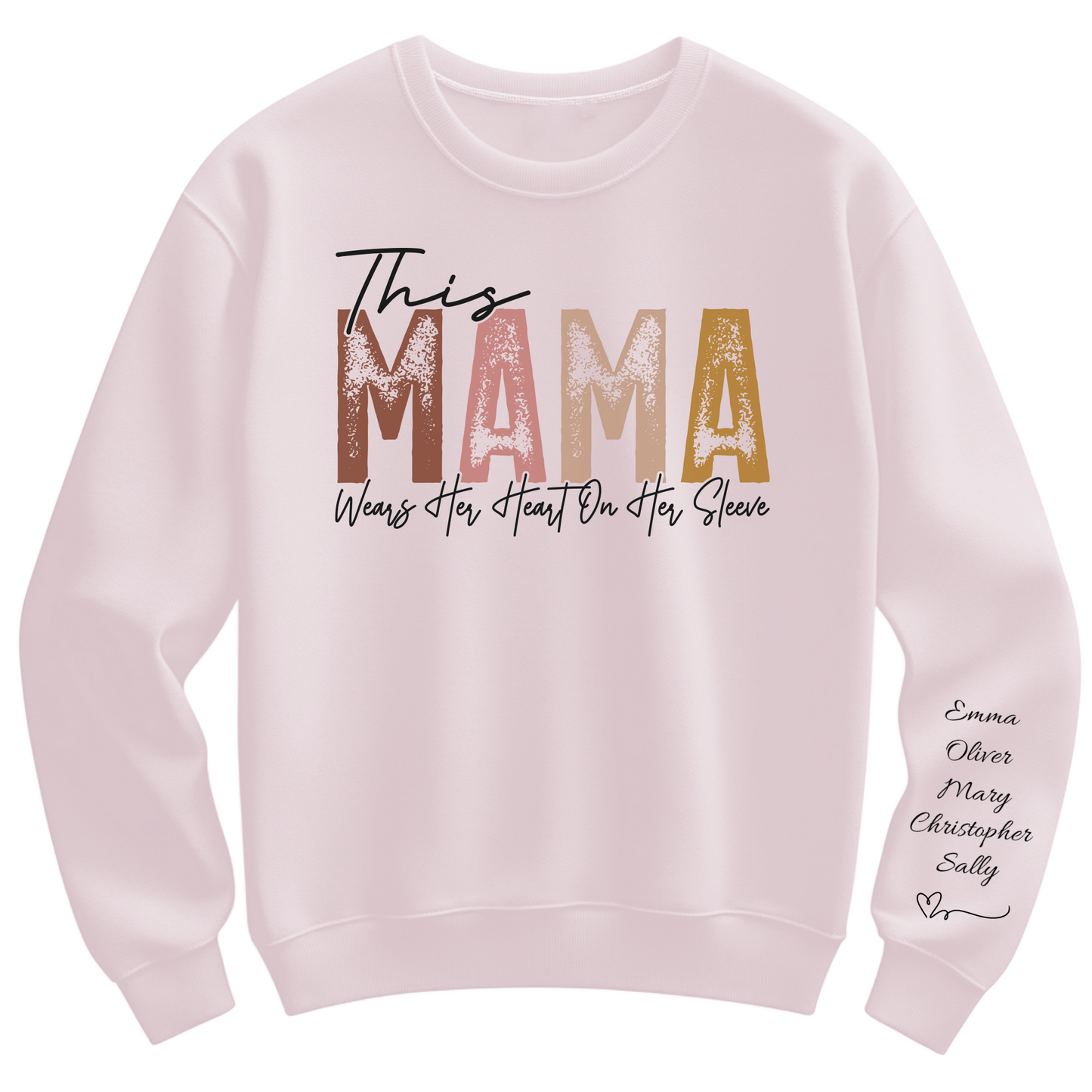 This Mama Wears Her Heart on Her Sleeve Sweatshirt with Kids Names