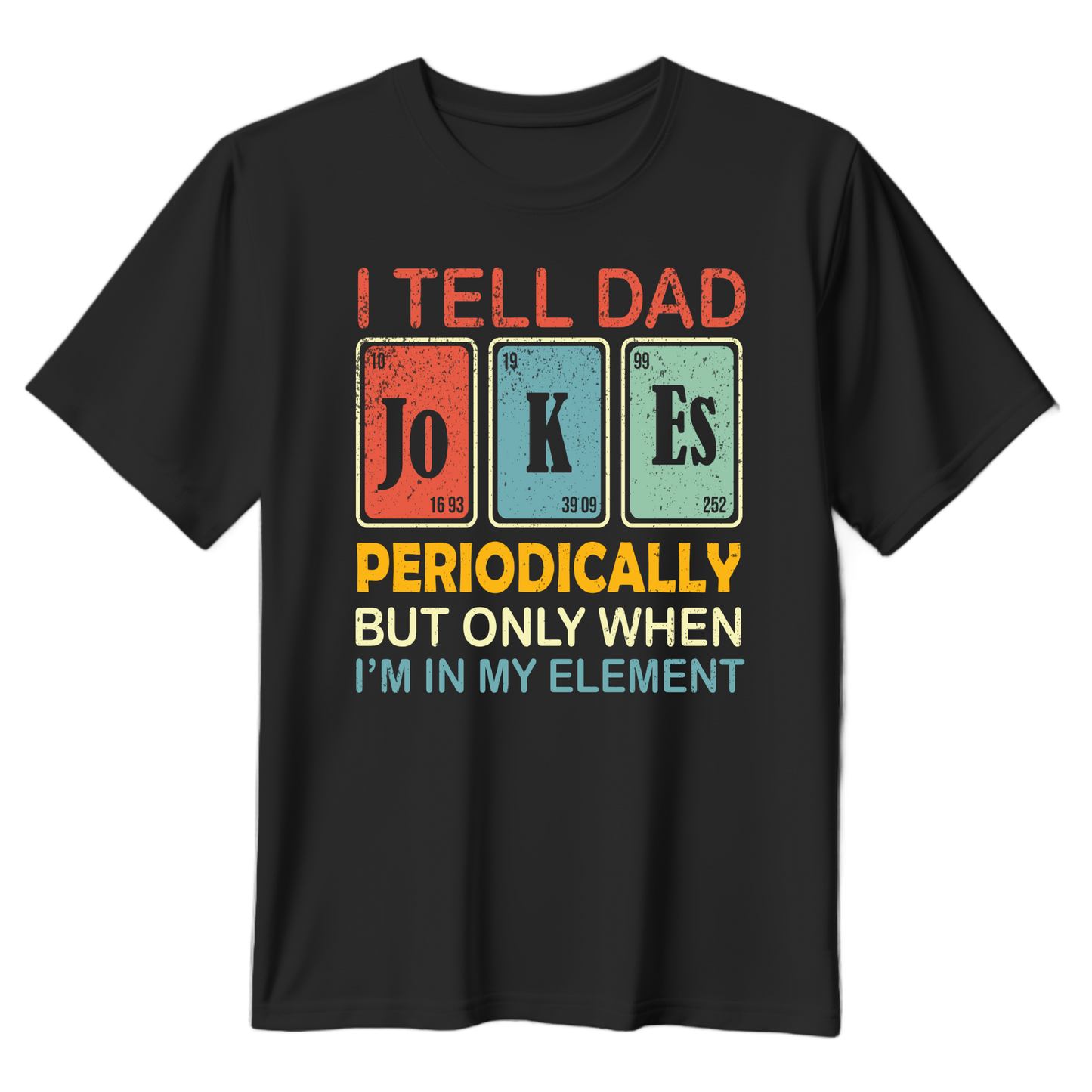 I Tell Dad Jokes Unisex T-Shirt - Perfect Gift for Dads