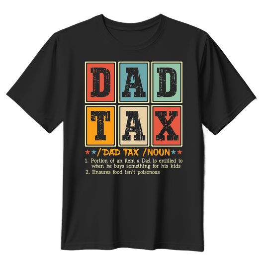 Dad Tax Unisex T-Shirt - Perfect Gift for Father's Day